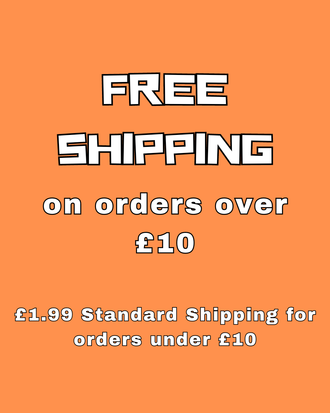 .FREE SHIPPING! on orders over £10. £1.99 Standard Shipping for orders under £10